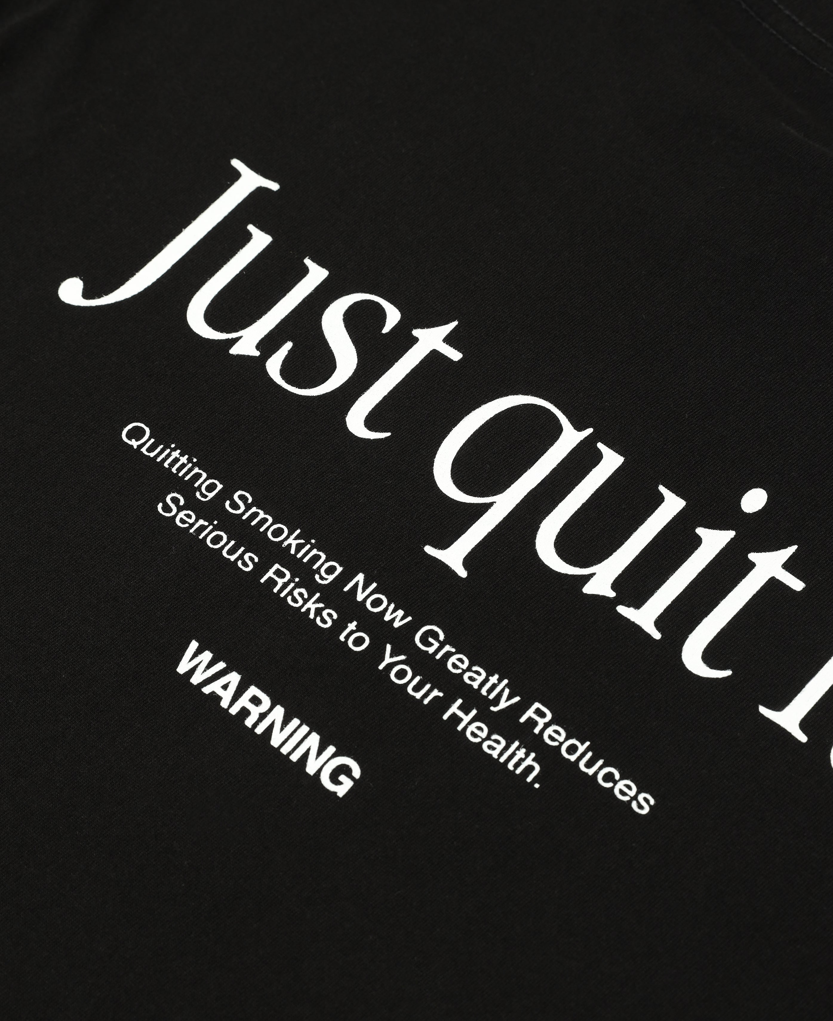 Embroidery Just Quit It. T-Shirt (Black)
